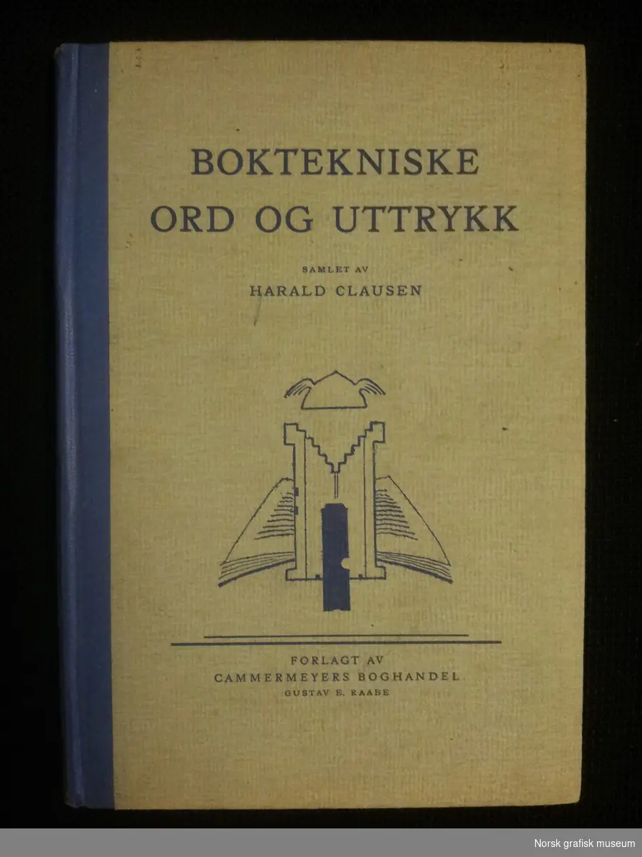 "Boktekniske ord og uttrykk" samlet av Harald Clausen. Alfabetisk oppslagsbok for "boktrykk og de tilgrensende yrker".