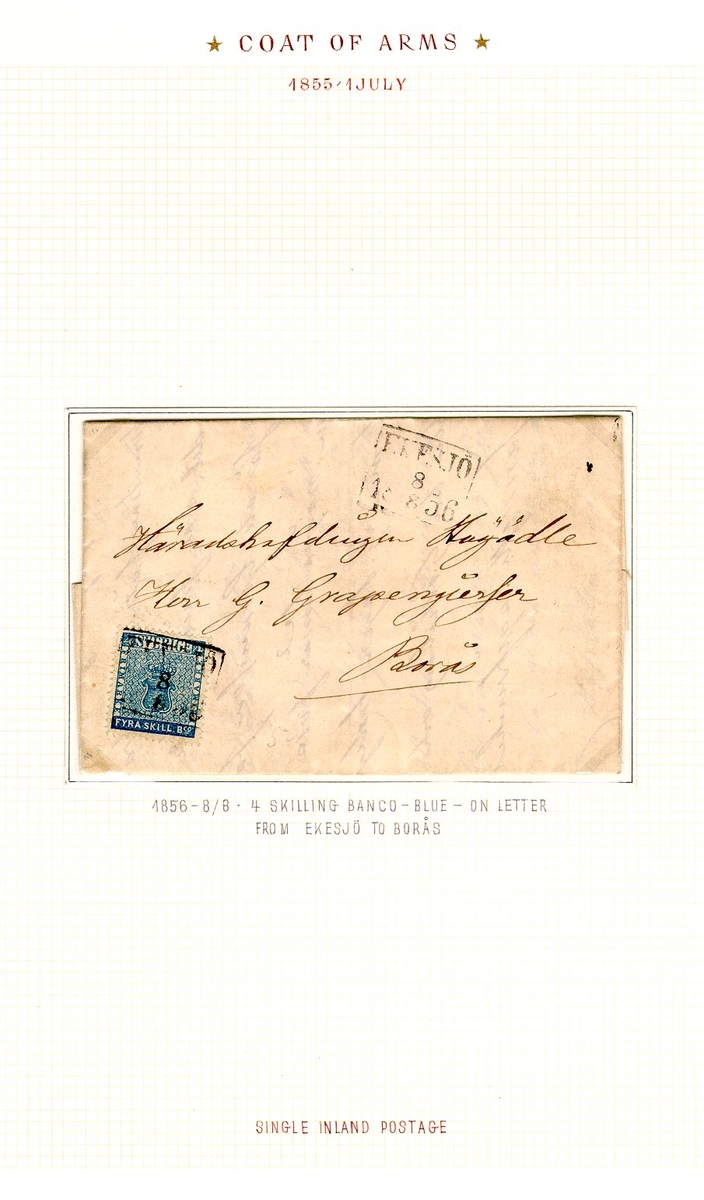 Brev från Eksjö, Småland 8 augusti 1856, till Borås, Västergötland. 4 Skilling Banco. 

Stämpeltyp: Normalstämpel 7