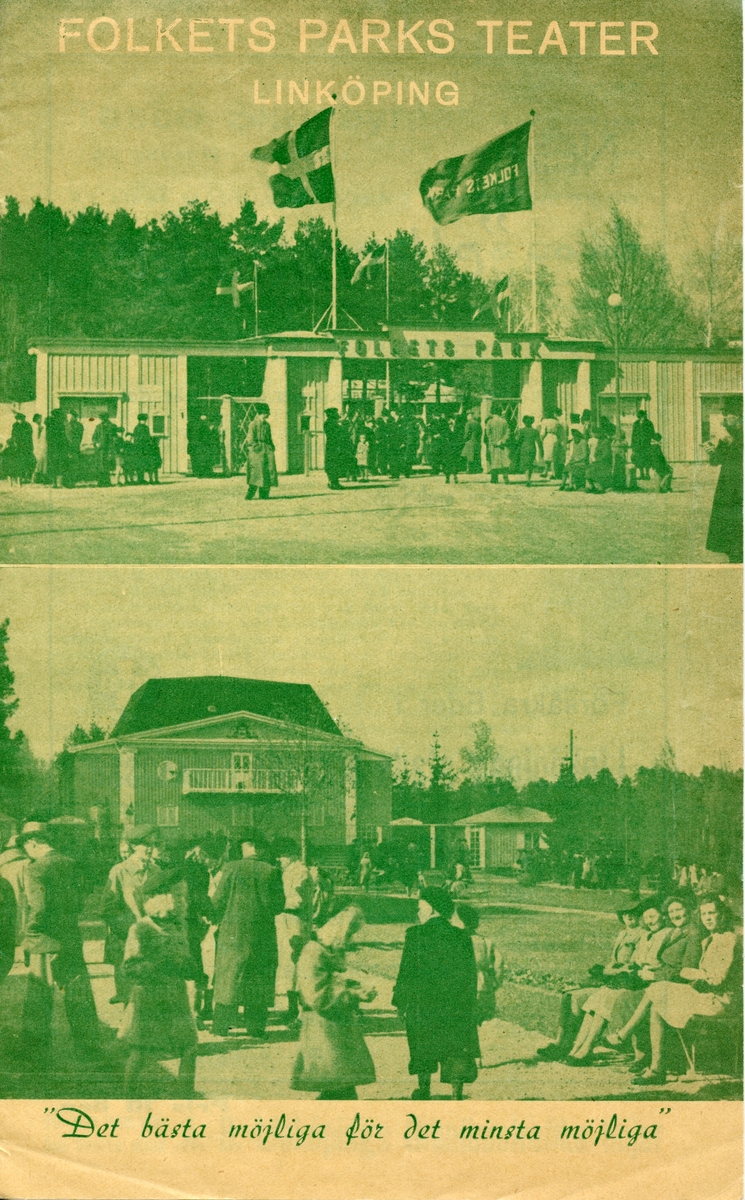 Program för teater i Folkets Park i Linköping 1943. Programmet har två fotografier på framsidan i grönaktigt tryck. Fotona är från parkens ingång och på teatern i parken. Häftat. Inlaga på 8 sidor som innehåller information om föreställningarna och annonser.
Tillstånd vid förvärv: Gott skick.