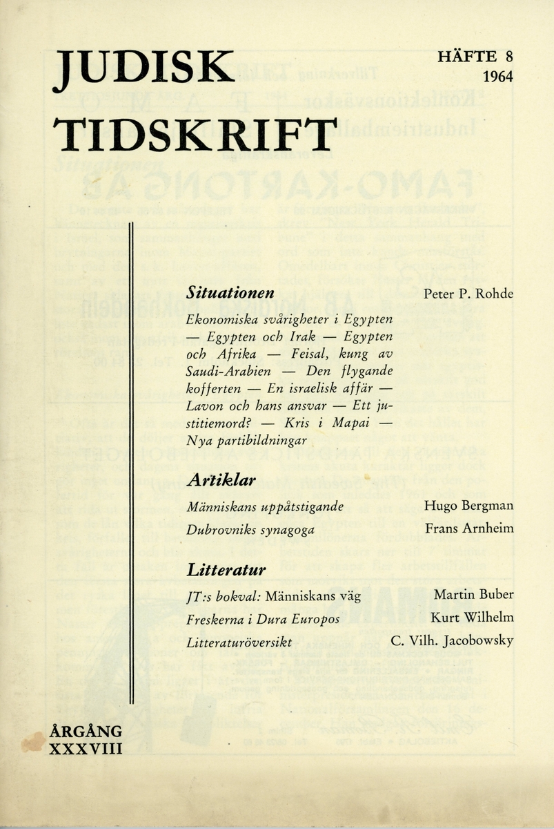 Häftade årgångar av Judisk tidskrift. Årgång 1928 (1-8, kompl.), 1930 (1-8, kompl.), 1931 (1-8, kompl.), 1932 (1-8, kompl.), 1933 (1-10, kompl.), 1934 (1-12, kompl.), 1935 (1-12, kompl.), 1936 (1-12, kompl.), 1937 (9, inkompl.), 1938 (1-12, kompl.), 1939 (1-12, kompl.), 1940 (1-12, kompl.), 1941 (1-12, kompl.), 1942 (1-5, 7-12, inkompl.), 1943 (1-3, inkompl.), 1944 (1-12, kompl.), 1945 (1-12, kompl.), 1946 (1-12, kompl.), 1947 (1-12, kompl.), 1948 (1-12, kompl.), 1949 (1-12, kompl.), 1950 (1-12, kompl.), 1951 (1-12, kompl.), 1952 (1-12, kompl.), 1953 (1-12, kompl.), 1954 (1-12, kompl), 1955 (1-12, kompl.), 1956 (1-12, kompl.), 1957 (1-12, kompl.), 1958 (1-12, kompl.), 1959 (1-12, kompl.), 1960 (1-12, kompl.), 1961 (1-12, kompl.), 1962 (1-2, 5-12, inkompl.), 1963 (1-12, kompl.), 1964 (1-8, ?)