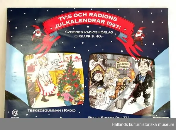 TV:s och radions julkalendrar 1997. Teskedsgumman i radio och Pelle Svanslös i TV.