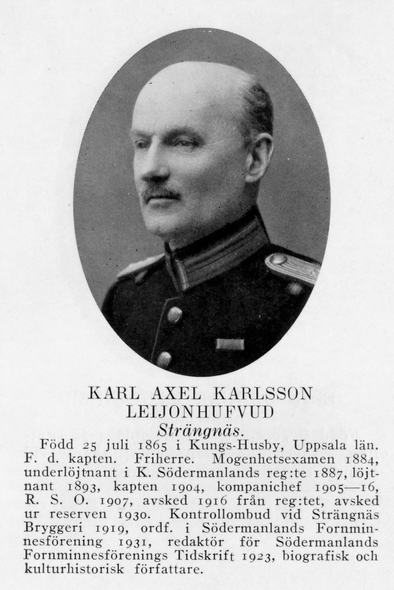 Strängnäs 1934


Friherre f.d. kapten Karl Axel Karlsson Lejonhufvud
Född: 1865-07-25 Kungs-Husby, Uppsala län
Död: 1952-10-17 Strängnäs
