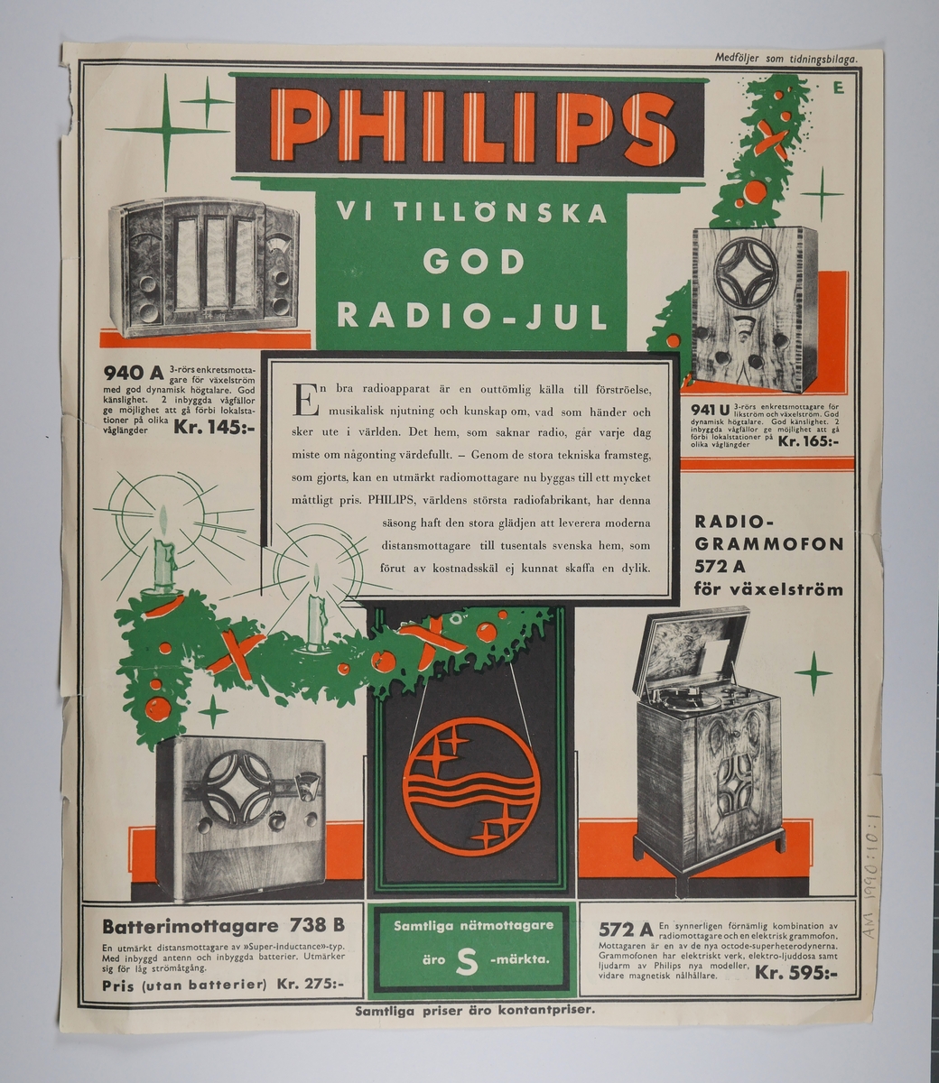 Reklamblad som varit inbladade i Alingsås Tidning.

1.  'Philips, vi tillönska god radio-jul'
Återförsäljare Elektromontage, Thyrelius & Westerdahl, Alingsås.
Medföljde AT i december 1934.

2.  'Philips, radionyheter'
Återförsäljare dito.
Medföljde AT 9 november 1934.

3.  'Harmoni uppnådd!. LuxorRadio.
Återförsäljare Torins, Alingsås.
Medföljde AT 1937.

Samtliga med tryck på båda sidorna, färgtryck.