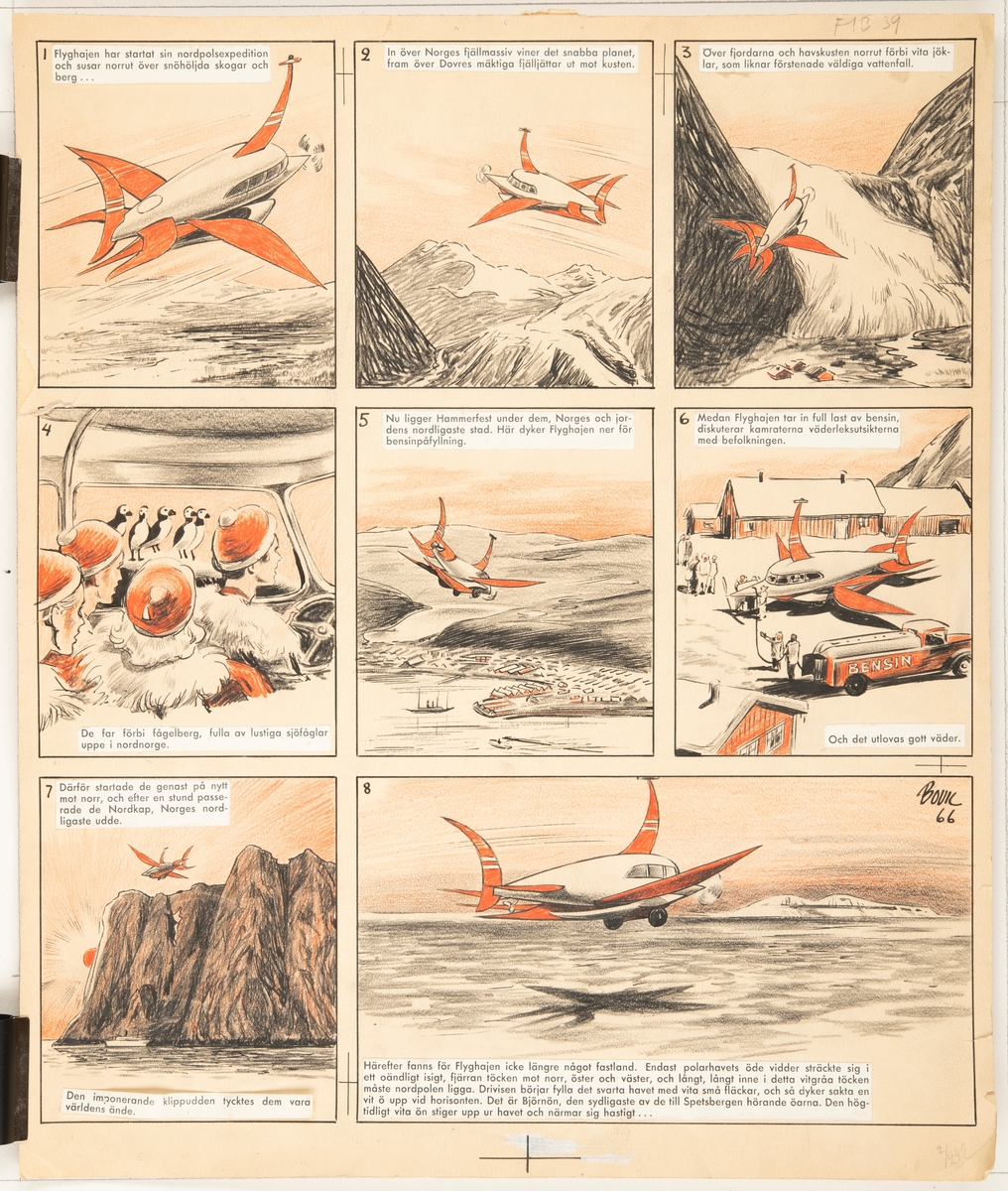 Tecknad serie om när Flygkamraterna åker på nordpolsexpedition med sitt flygplan Flyghajen och får vara med om olika utmanande äventyr. Bland annat träffar dem alkekungar, isbjörnar, eskimåer och männiksor i nöd. De färdas under stora isblock och hittar guld i en vulkankrater.