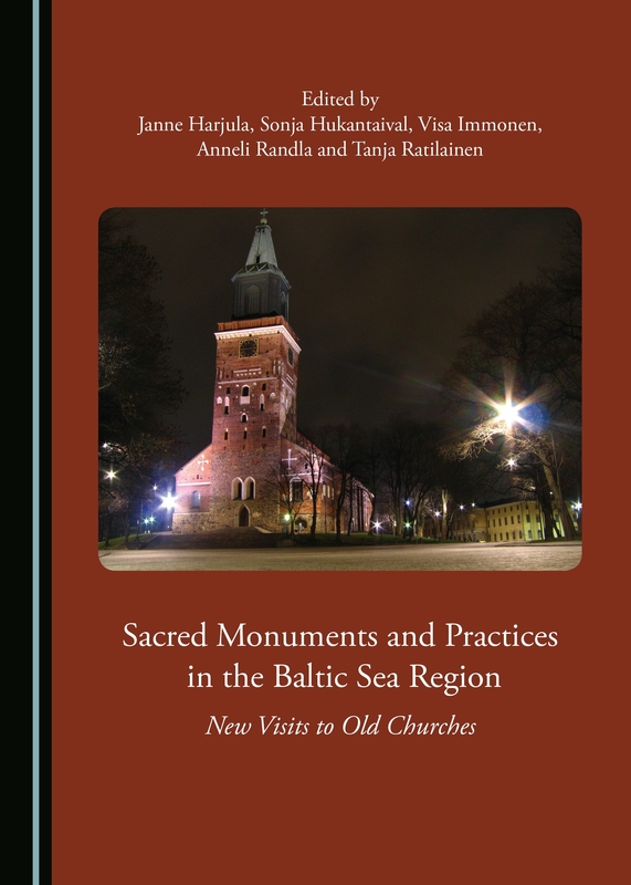 Sacred Monuments and Practices in the Baltic Sea Region (2017). Cambridge Scholars Publishing