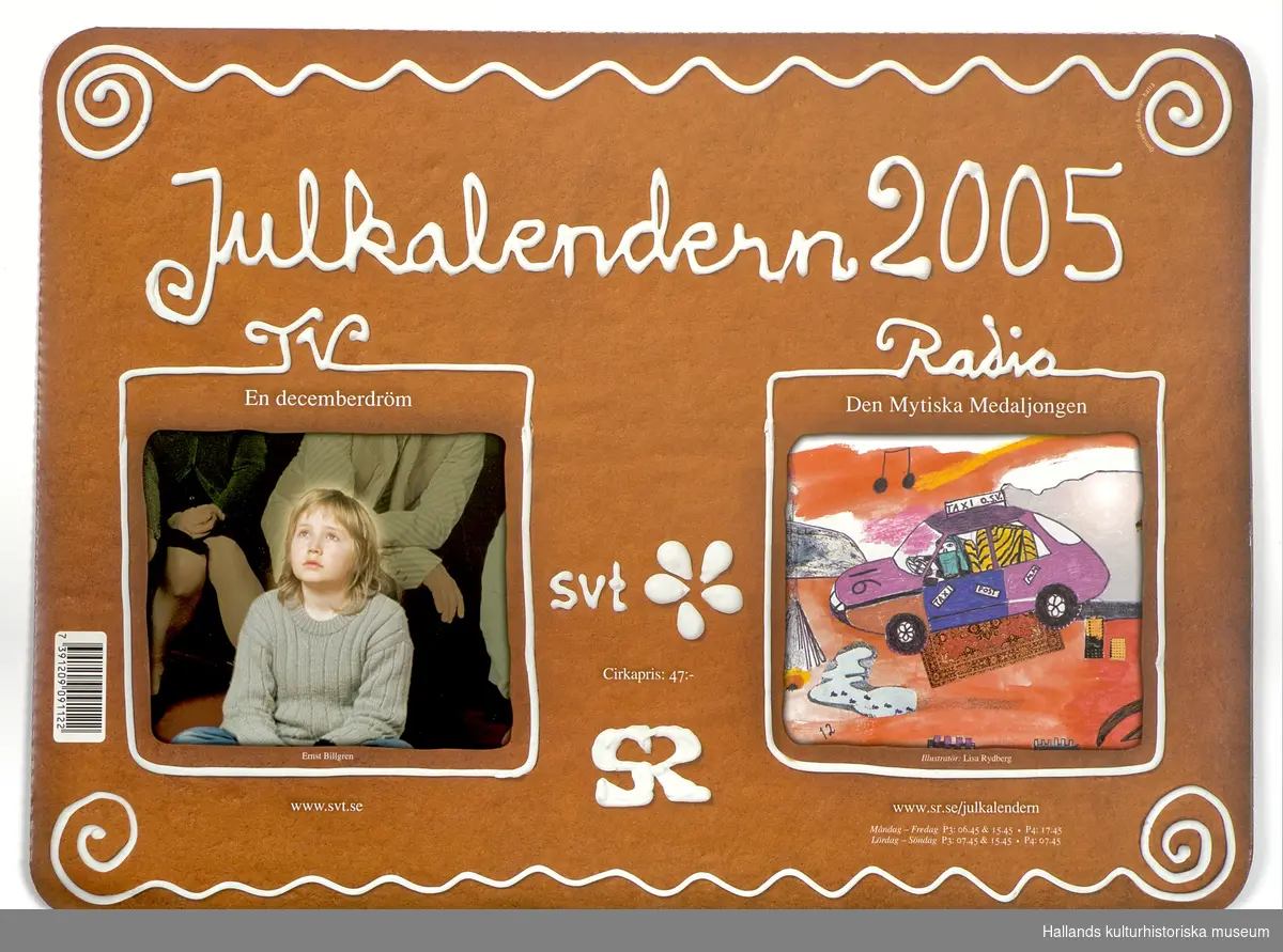 Sveriges televisions (SVT) och Sveriges Radios (SR) julkalendrar för år 2005. En decemberdröm (SVT) och Den mytiska medaljongen (SR). Kalenderns luckor är oöppnade.