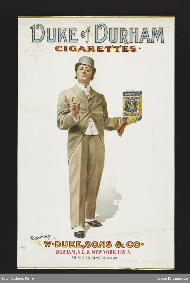 KLM 23970:4. Reklamaffisch. Text: Duke of Durham cigarettes. Manufactured by W. Duke & Sons & Co, Durham N. C. &  New York U.S.A.. The American Tobacco Co Successor. Stämpel: export 128. Bild: Man med cigarettask.