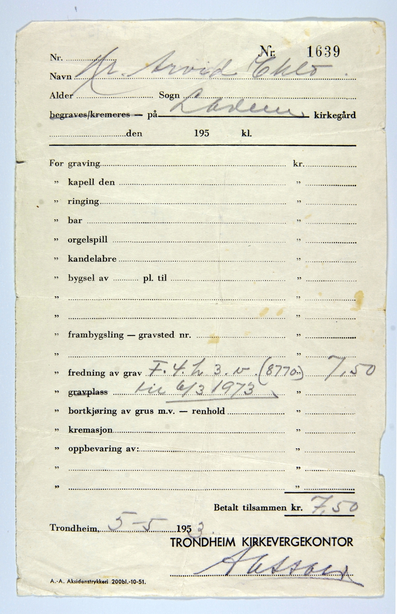 Gjenstanden er en kvittering med nr 1639.
Betalingskvittering for fredning av grav ved Lademoen kirkegård.
Datert 05.05.1953
Trondheim kirkevergekontor