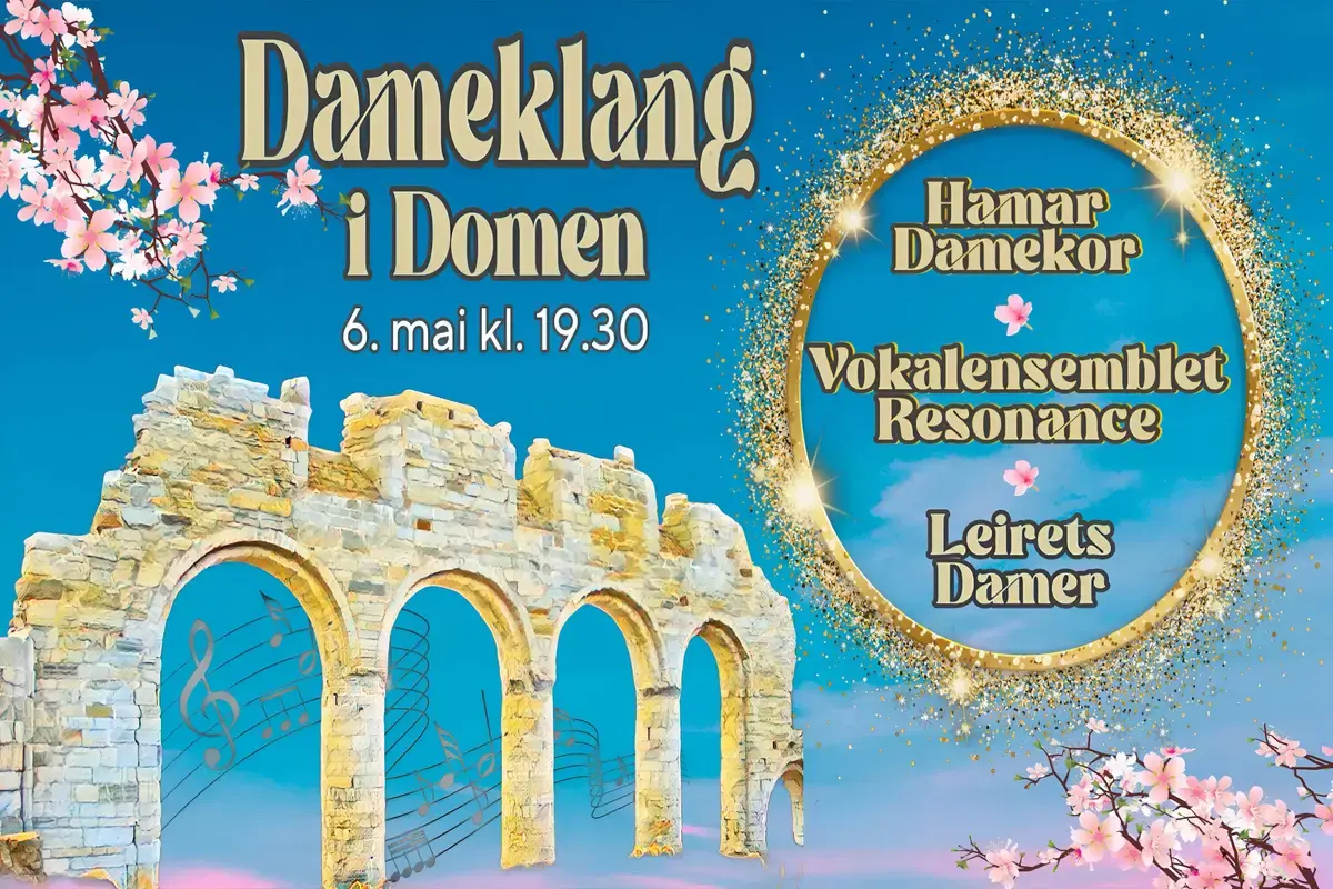 Domkirkeruinen i gyllent lys på blå bakgrunn, med kirsebærblomster rundt og gylne notelinjer i bølger bak. Tekst: "Dameklang i Domen 6. mai kl. 19.30, Hamar Damekor, Voksenensemblet Resonance, Leirets Damer"